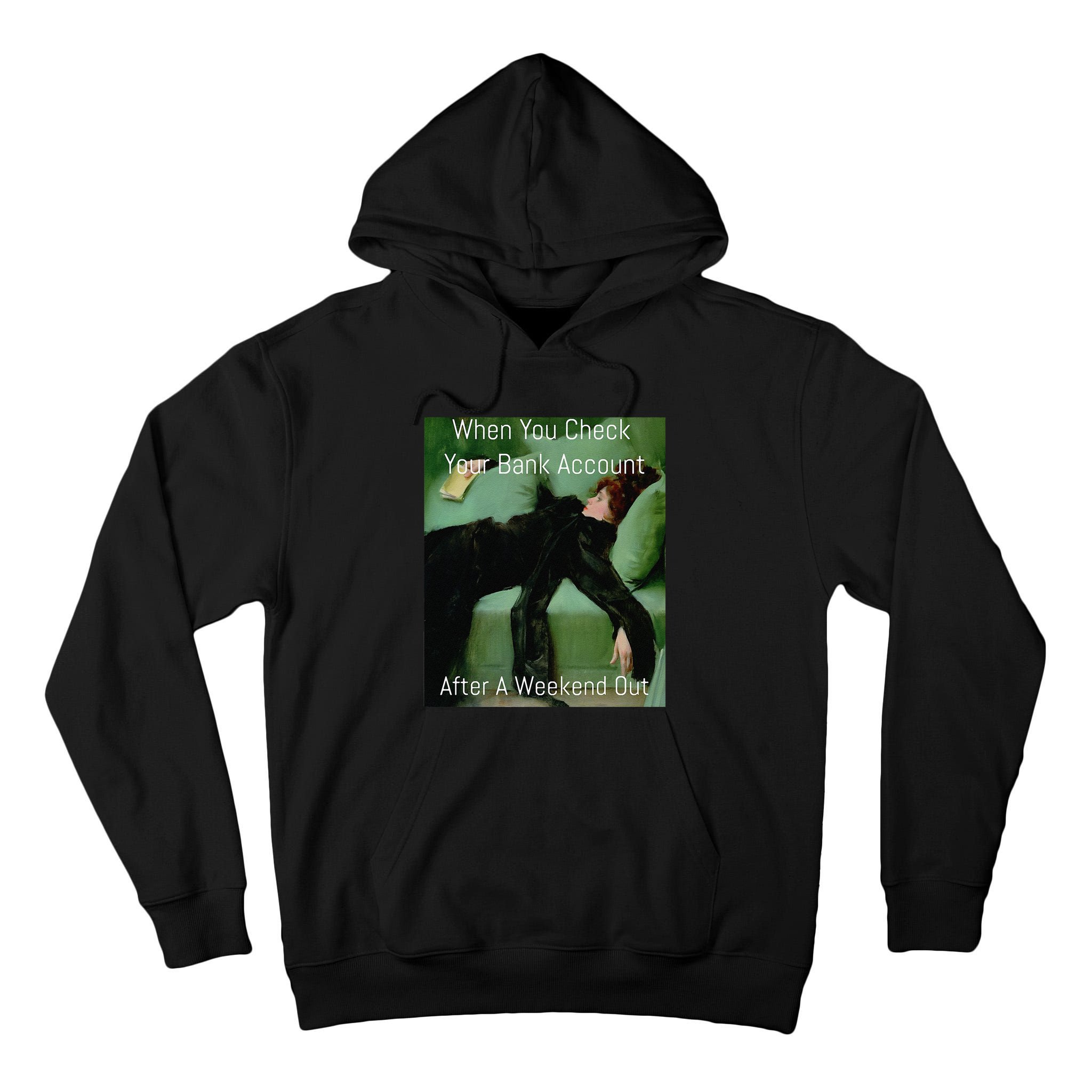 Funny Art Meme When You Check Your Bank Account Money Joke Tall Hoodie