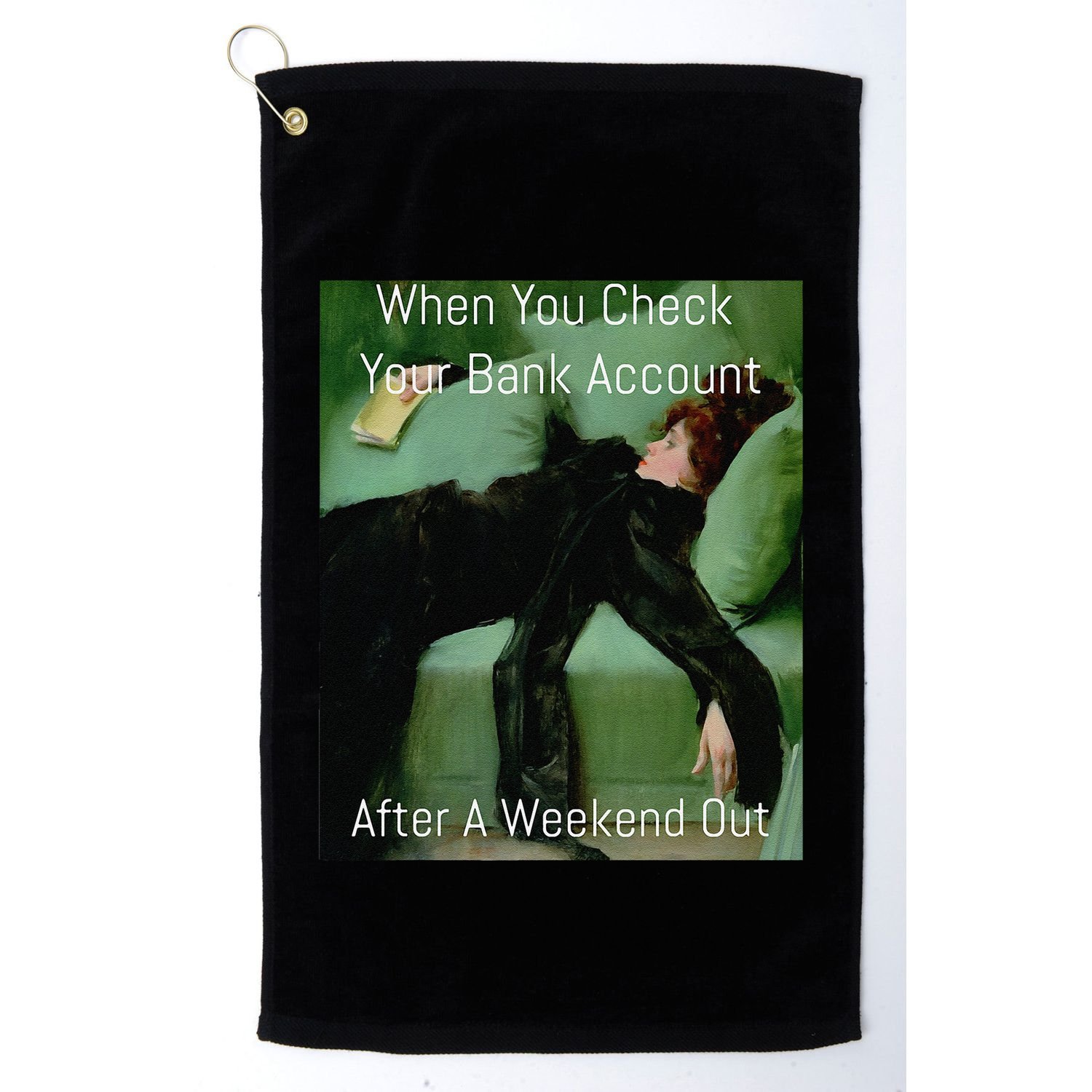 Funny Art Meme When You Check Your Bank Account Money Joke Golf Towel