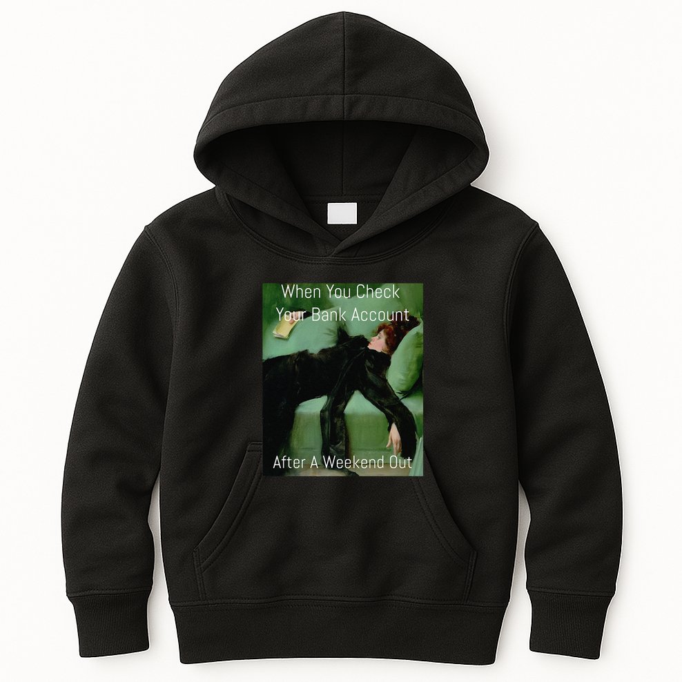 Funny Art Meme When You Check Your Bank Account Money Joke Kids Hoodie
