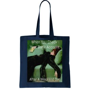 Funny Art Meme When You Check Your Bank Account Money Joke Tote Bag