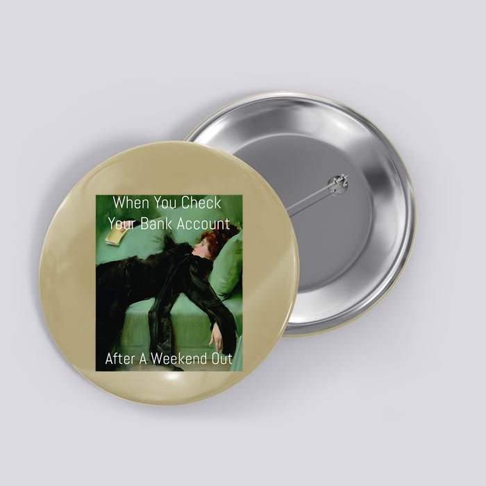 Funny Art Meme When You Check Your Bank Account Money Joke Button