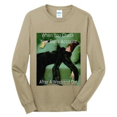 Funny Art Meme When You Check Your Bank Account Money Joke Tall Long Sleeve T-Shirt