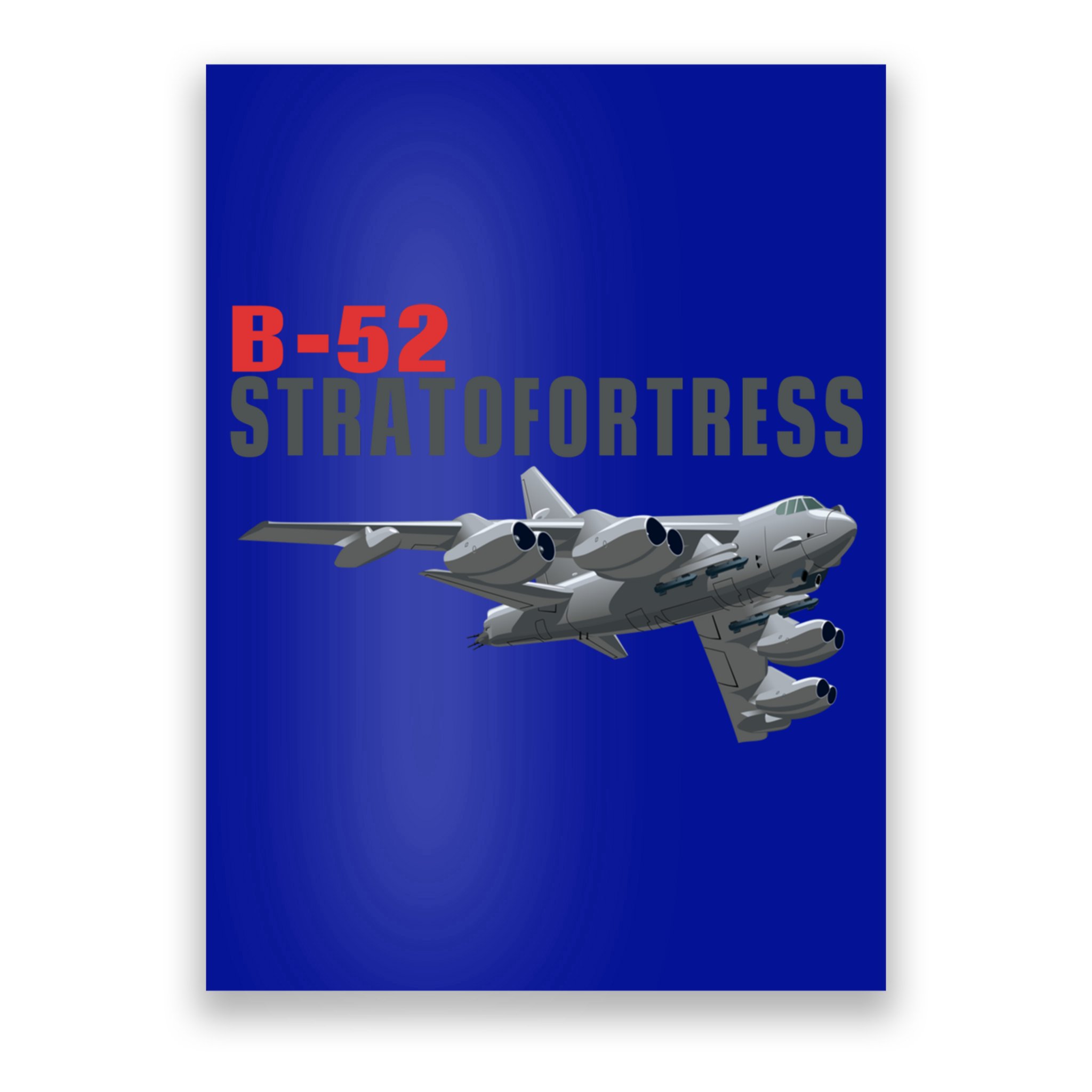Fun American Military Aviation B52 Stratofortress Bomber Meaningful Gift Poster