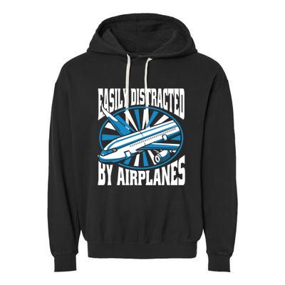 Funny Aircraft Mechanic Easily Distracted By Airplanes Gift Garment-Dyed Fleece Hoodie