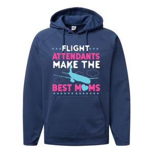 Flight Attendants Make The Best Moms Plane Cool Gift Performance Fleece Hoodie