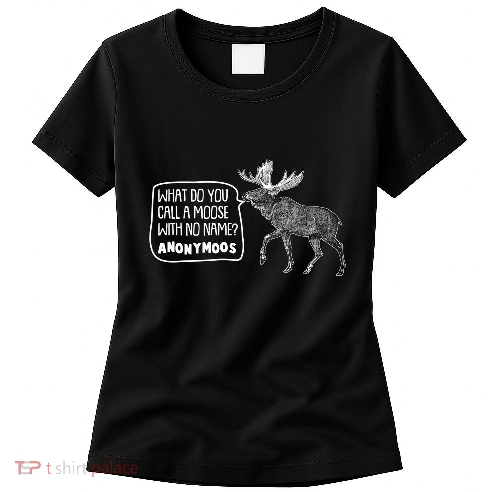 Funny Anonumoos Moose Joke Dad Joke Womens T-Shirt
