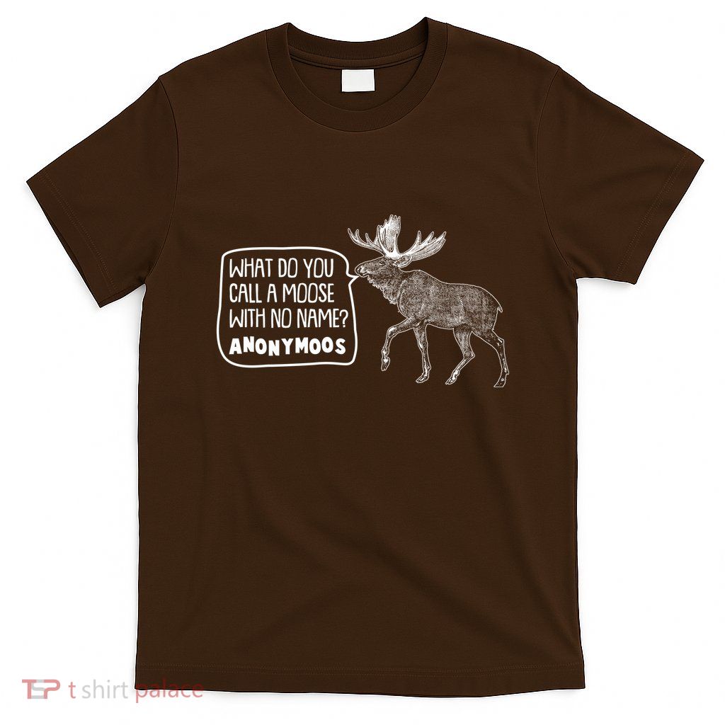 Funny Anonumoos Moose Joke Dad Joke T-Shirt