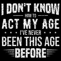 Funny Act My Age Quote I Dont Know How To Act My Age Drawstring Bag