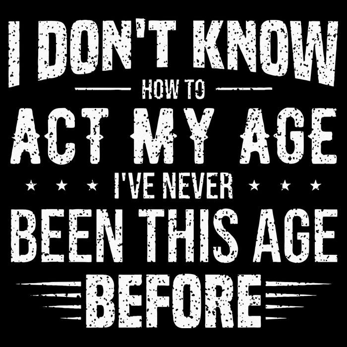 Funny Act My Age Quote I Dont Know How To Act My Age Drawstring Bag