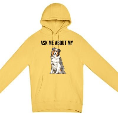 Funny Ask Me About My Australian Shepherd Dog Lover Gift Premium Pullover Hoodie