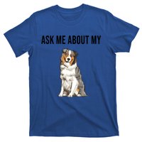 Funny Ask Me About My Australian Shepherd Dog Lover Gift T-Shirt