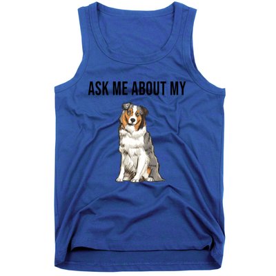 Funny Ask Me About My Australian Shepherd Dog Lover Gift Tank Top