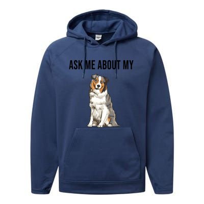 Funny Ask Me About My Australian Shepherd Dog Lover Gift Performance Fleece Hoodie