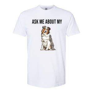 Funny Ask Me About My Australian Shepherd Dog Lover Gift Softstyle CVC T-Shirt