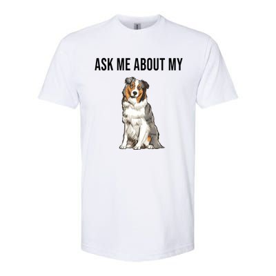 Funny Ask Me About My Australian Shepherd Dog Lover Gift Softstyle CVC T-Shirt