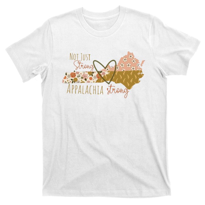 Floral Appalachian Map Not Just Strong Appalachian Pride T-Shirt