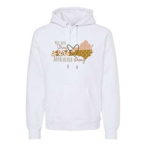 Floral Appalachian Map Not Just Strong Appalachian Pride Premium Hoodie