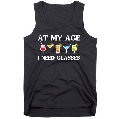 Funny At My Age I Need Glasses Gift Cool Cocktail Glass Joke Tank Top