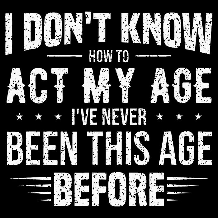 Funny Act My Age Quote I Dont Know How To Act My Age Drawstring Bag