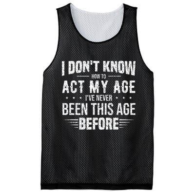 Funny Act My Age Quote I Dont Know How To Act My Age Mesh Reversible Basketball Jersey Tank