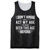 Funny Act My Age Quote I Dont Know How To Act My Age Mesh Reversible Basketball Jersey Tank