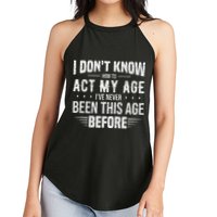 Funny Act My Age Quote I Dont Know How To Act My Age Women's Perfect Tri Rocker Tank
