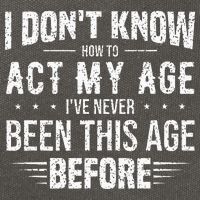 Funny Act My Age Quote I Dont Know How To Act My Age Cotton Canvas Backpack
