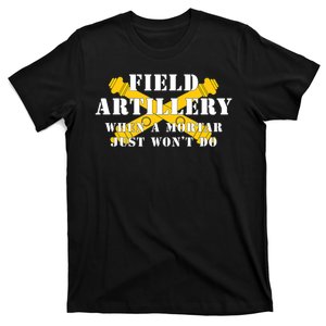 Field Artillery Mortar Won't Do United States Army Veteran T-Shirt