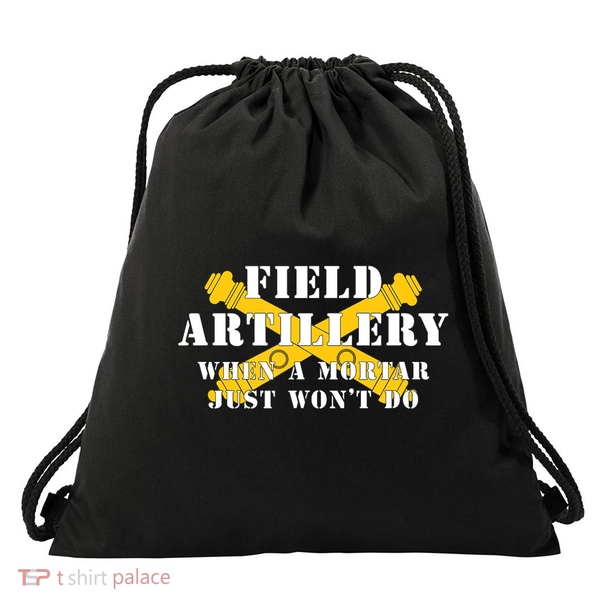 Field Artillery Mortar Won't Do United States Army Veteran Drawstring Bag