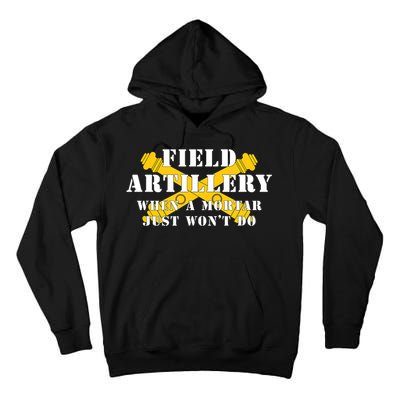 Field Artillery Mortar Won't Do United States Army Veteran Tall Hoodie