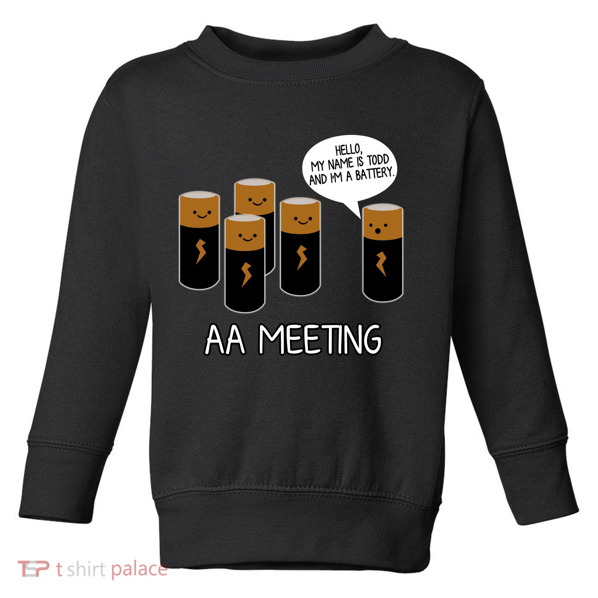Funny Aa Meeting. Hi! My Name Is Todd And IM A Battery Toddler Sweatshirt