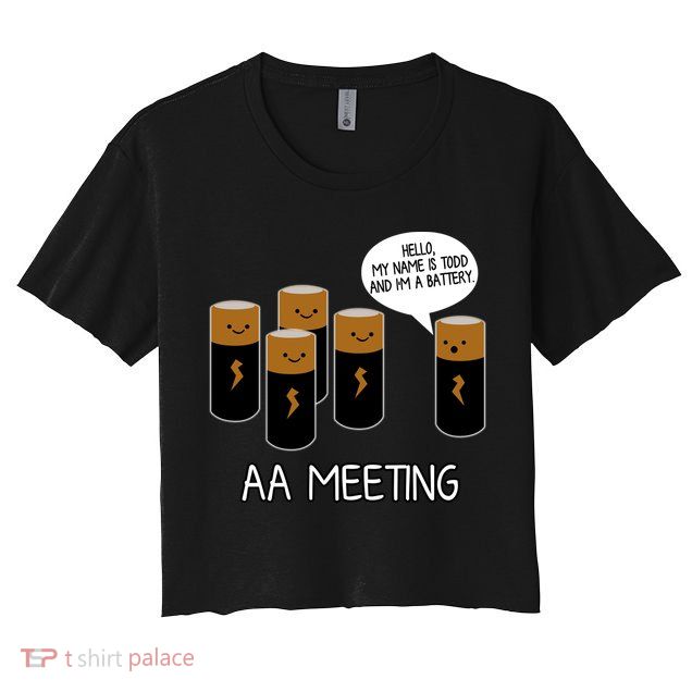 Funny Aa Meeting. Hi! My Name Is Todd And IM A Battery Crop Top