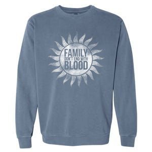 Family Don't End With Blood Garment-Dyed Sweatshirt