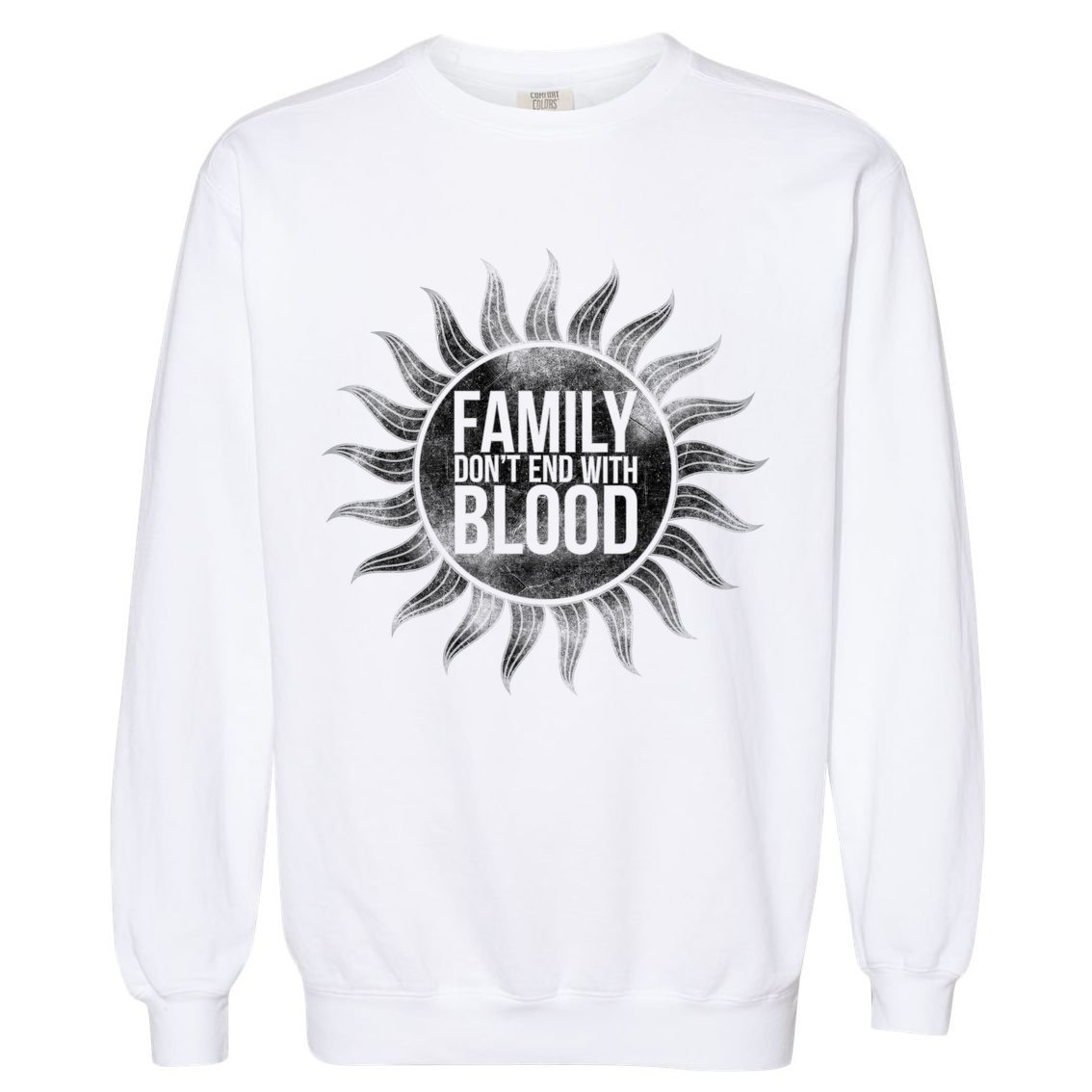 Family Don't End With Blood Garment-Dyed Sweatshirt