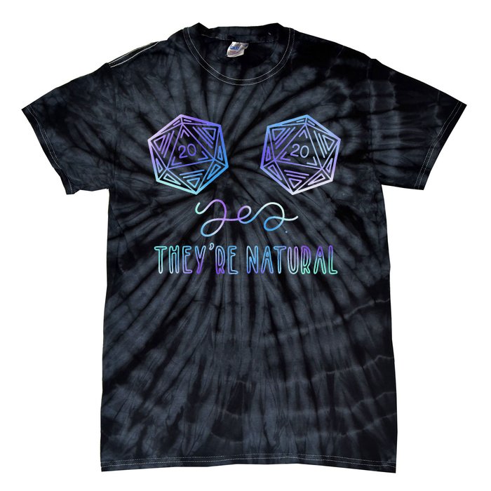 Fantasy Art Nerdy Gaming Yes They're Natural Tie-Dye T-Shirt