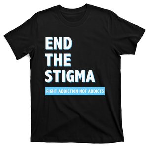 Fight Addiction Not Addicts End The Stigma Awareness T-Shirt