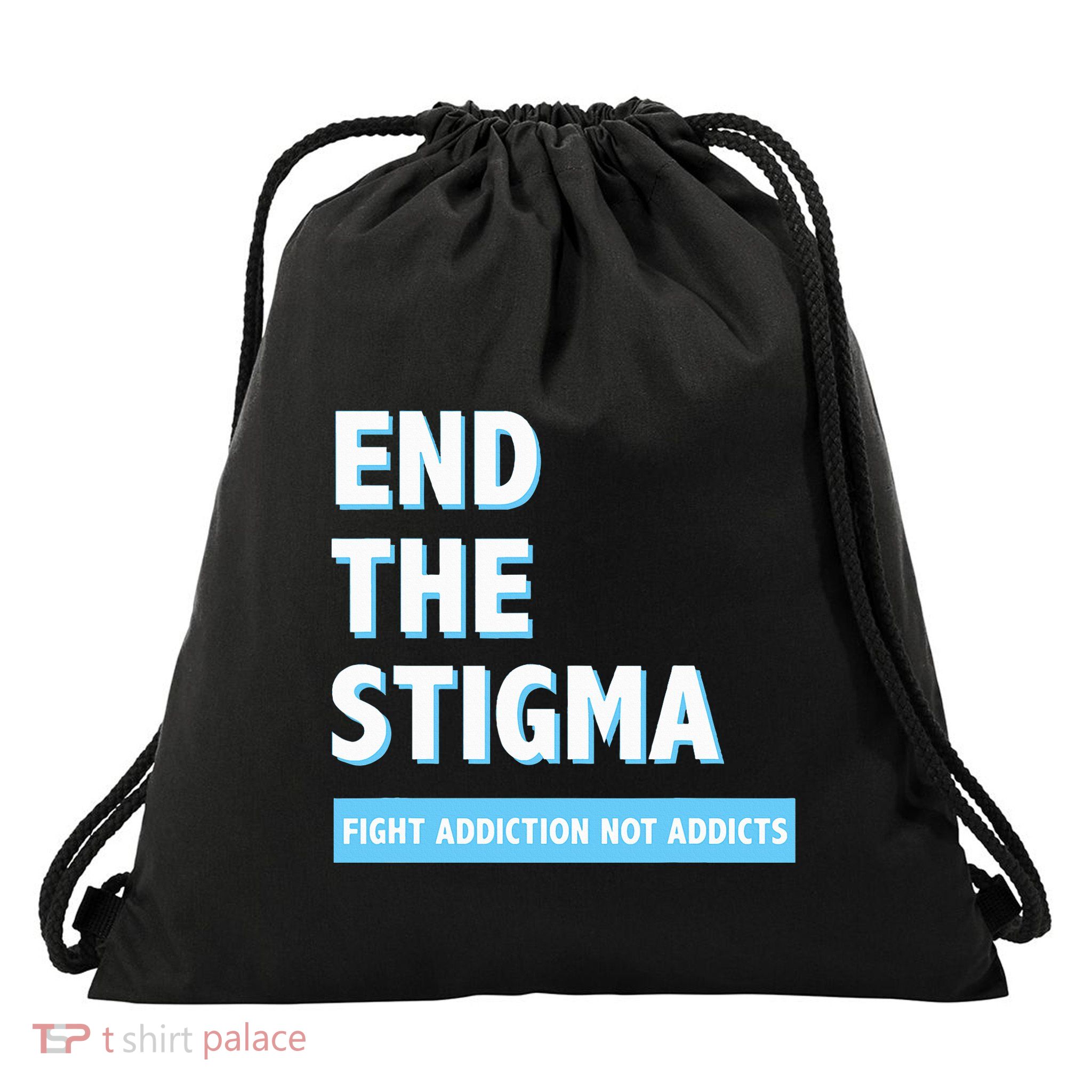 Fight Addiction Not Addicts End The Stigma Awareness Drawstring Bag
