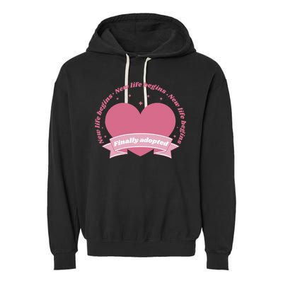 Finally Adopted New Life Begins Garment-Dyed Fleece Hoodie