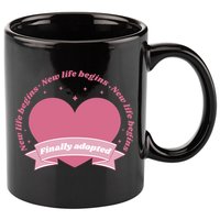 Finally Adopted New Life Begins 11oz C Handle Ceramic Mug