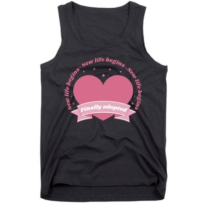 Finally Adopted New Life Begins Tank Top