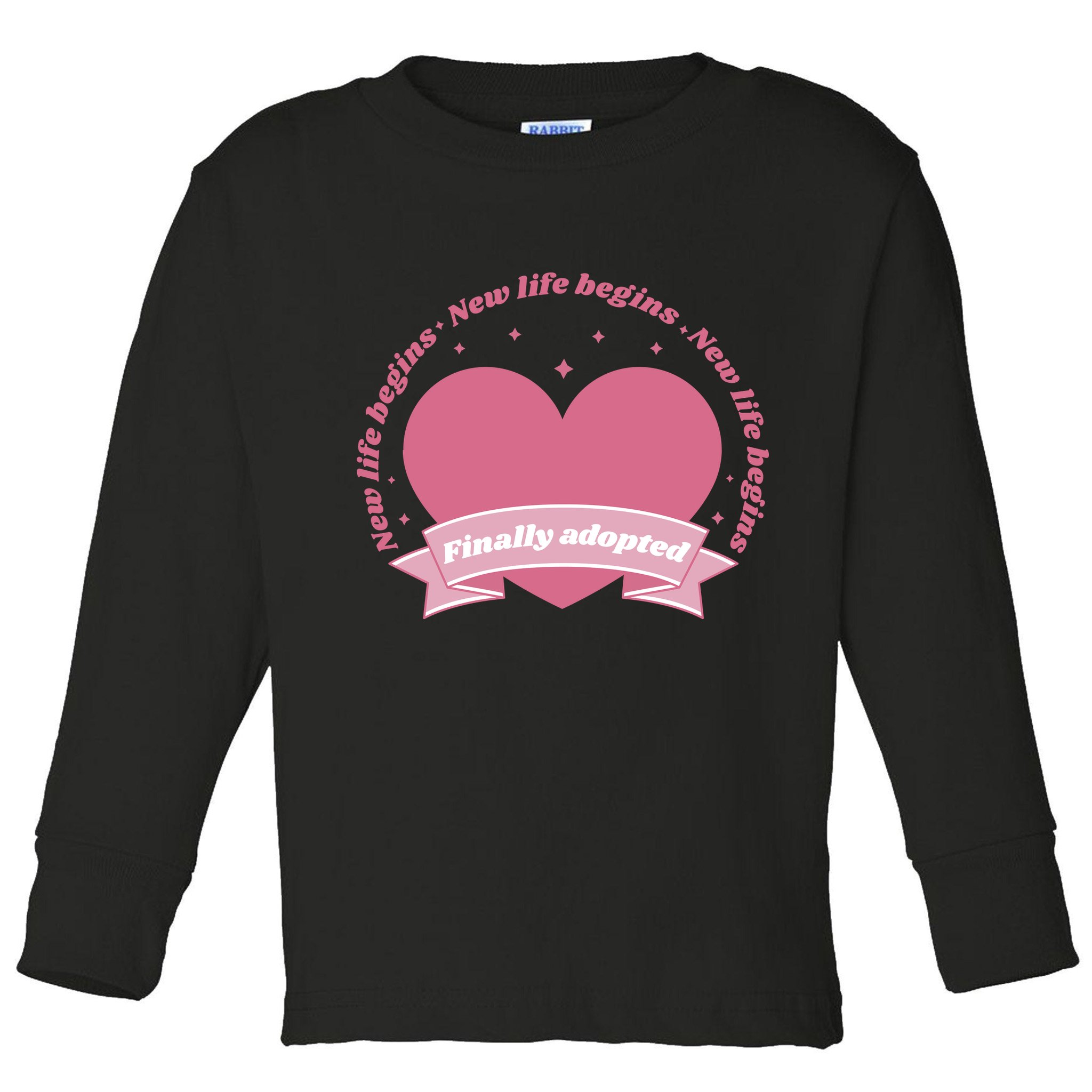Finally Adopted New Life Begins Toddler Long Sleeve Shirt