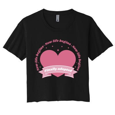 Finally Adopted New Life Begins Crop Top