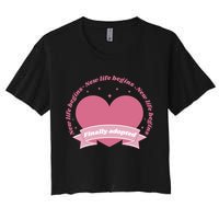 Finally Adopted New Life Begins Women's Crop Top Tee