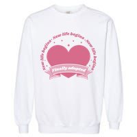Finally Adopted New Life Begins Garment-Dyed Sweatshirt