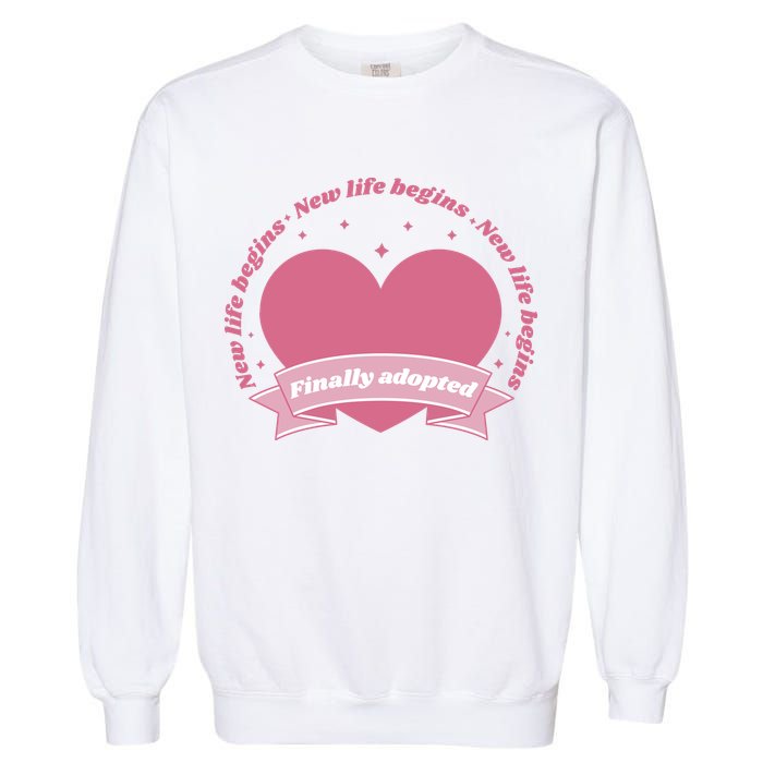 Finally Adopted New Life Begins Garment-Dyed Sweatshirt