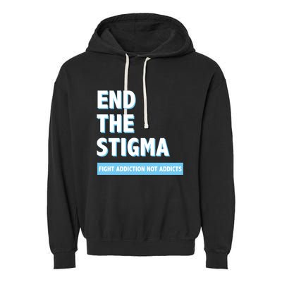 Fight Addiction Not Addicts End The Stigma Awareness Gift Garment-Dyed Fleece Hoodie