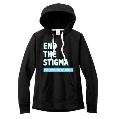 Fight Addiction Not Addicts End The Stigma Awareness Gift Women's Fleece Hoodie