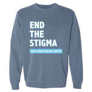 Fight Addiction Not Addicts End The Stigma Awareness Gift Garment-Dyed Sweatshirt