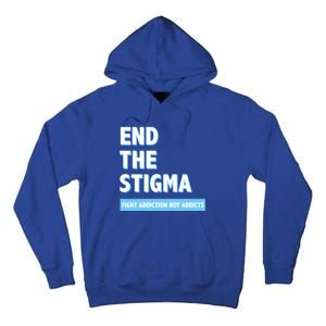 Fight Addiction Not Addicts End The Stigma Awareness Gift Tall Hoodie