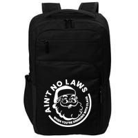 Funny AinT No Laws When YouRe Ing With Claus Gift Impact Tech Backpack